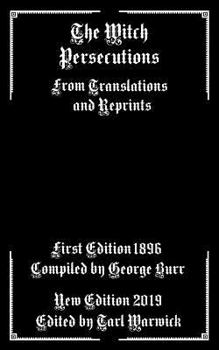 The Witch Persecutions: From Translations and Reprints