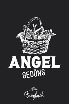 Mein Fangbuch: Angel Gedöns Fischkorb Vintage Zeichnung • Angelbuch • Fangbuch zum ausfüllen + Spruchsammlung • 120 Seiten (DIN A5/15x22cm) Glanz ... Fänge, Angeln Logbuch (German Edition)