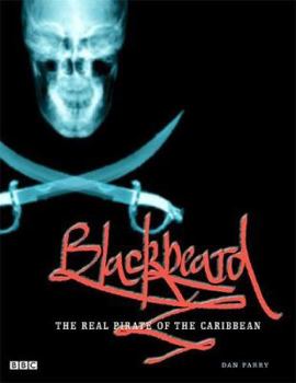 Paperback Blackbeard - The Real Pirate Of The Caribbean by Dan Parry (2006-05-03) Book