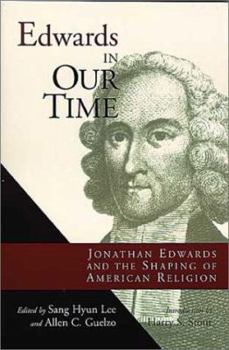 Paperback Edwards in Our Time: Jonathan Edwards and the Shaping of American Religion Book