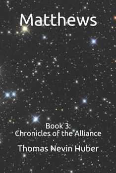 Matthews: Book 3: Chronicles of the Alliance - Book #3 of the Chronicles of the Alliance