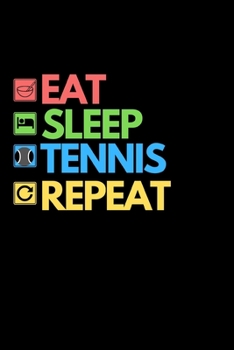 Paperback Eat Sleep Tennis Repeat: Funny Tennis Notebook/Journal (6" X 9") Tennis Players Gifts For Birthday Or Christmas Book