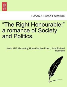 Paperback The Right Honourable; A Romance of Society and Politics, Vol. II Book