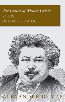 Paperback The Count of Monte Cristo - Vol IV. (In Five Volumes) Book