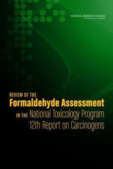 Review of the Formaldehyde Assessment in the National Toxicology Program 12th Report on Carcinogens