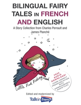 Paperback Bilingual Fairy Tales in French and English: A Story Collection from Charles Perrault and James Planché Book