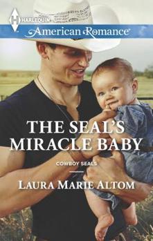 The SEAL's Miracle Baby - Book #1 of the Cowboy SEALs