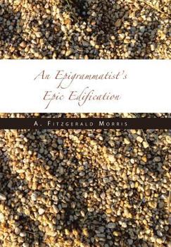 Hardcover An Epigrammatist's Epic Edification Book