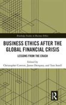 Hardcover Business Ethics After the Global Financial Crisis: Lessons from The Crash Book