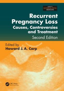 Hardcover Recurrent Pregnancy Loss: Causes, Controversies, and Treatment, Second Edition Book