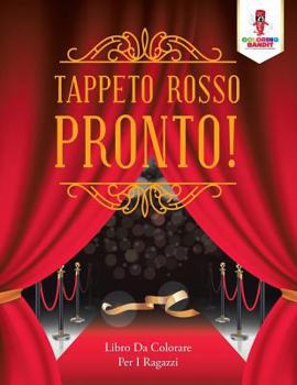 Paperback Tappeto Rosso Pronto!: Libro Da Colorare Per I Ragazzi [Italian] Book