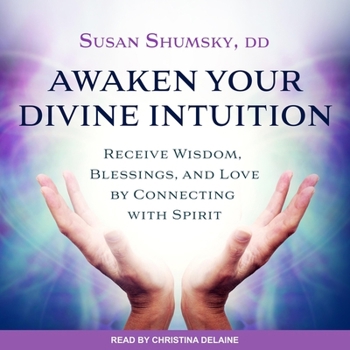 Audio CD Awaken Your Divine Intuition: Receive Wisdom, Blessings, and Love by Connecting with Spirit Book