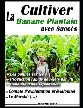 Paperback Cultiver la banane plantain: Livre agriculture [French] Book