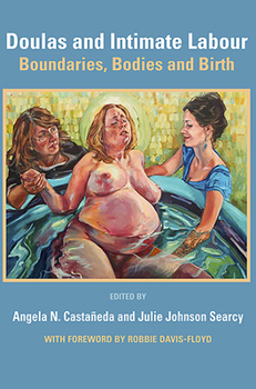 Paperback Doulas and Intimate Labour: Boundaries, Bodies and Birth Book