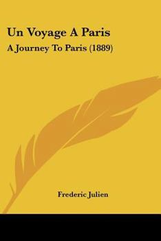 Paperback Un Voyage A Paris: A Journey To Paris (1889) [French] Book