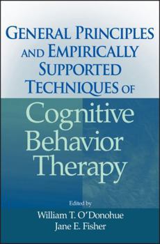 Hardcover General Principles and Empirically Supported Techniques of Cognitive Behavior Therapy Book