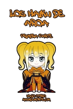 Paperback Los haiku de Aroa: Primera parte [Spanish] Book