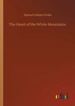 Paperback The Heart of the White Mountains Book