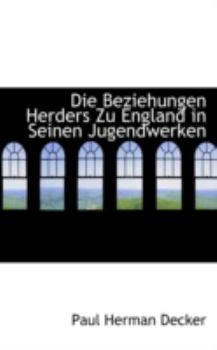 Paperback Die Beziehungen Herders Zu England in Seinen Jugendwerken Book