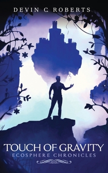 Paperback Touch Of Gravity: Book One of the Ecosphere Chronicles Book