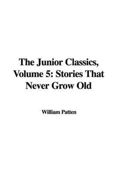 Stories That Never Grow Old - Book #5 of the Junior Classics