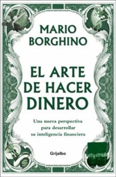Paperback El Arte de Hacer Dinero: Una Nueva Perspectiva Para Desarrollar su Inteligencia Financiera [Spanish] Book