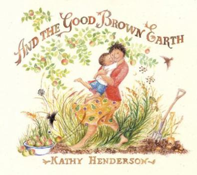 Hardcover And the Good Brown Earth Book