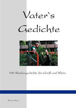 Paperback Vater`s Gedichte: 100 Kindergedichte für Groß und Klein [German] Book