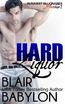 Hard Liquor - Book #3 of the Runaway Billionaires