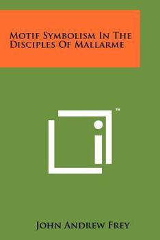 Paperback Motif Symbolism in the Disciples of Mallarme Book