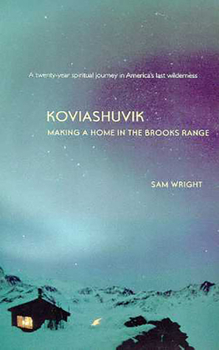Paperback Koviashuvik: Making a Home in the Brooks Range Book