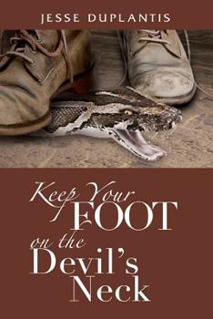 Paperback Keep Your Foot On The Devil's Neck Book