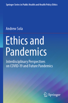 Paperback Ethics and Pandemics: Interdisciplinary Perspectives on Covid-19 and Future Pandemics Book