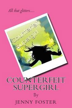 Paperback Counterfeit Supergirl: All that glitters..... Book