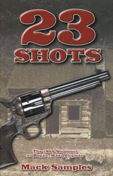 Paperback 23 Shots: The 1894 Shootout at Boggs, West Virginia Book