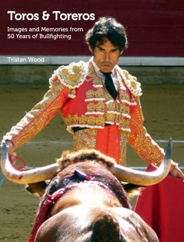 Hardcover Toros and Toreros: Images and Memories from a Half-Century of Bullfighting Book