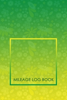 Mileage Log Book: Keeping Tabs on Your Mileage For Work and Private: Vehicle Mileage Journal: Gas and Mileage Tracker Book