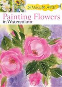 Paperback 30 Minute Artist: Painting Flowers in Watercolour Book