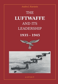 Paperback The Luftwaffe and its Leadership 1935 - 1945 Book