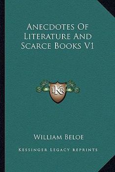 Paperback Anecdotes Of Literature And Scarce Books V1 Book