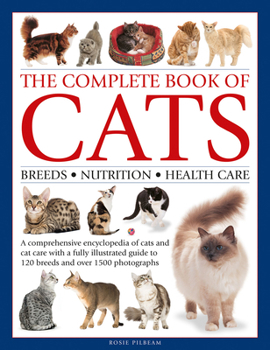 Hardcover Complete Book of Cats: A Comprehensive Encyclopedia of Cats with a Fully Illustrated Guide to Breeds and Over 1500 Photographs Book