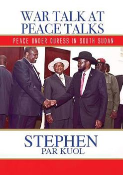 Paperback War Talk at Peace Talks: Peace Under Duress in South Sudan Book
