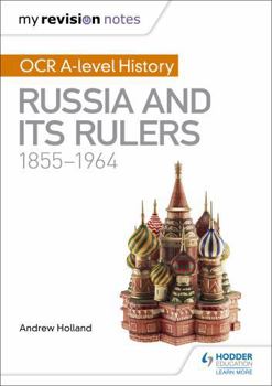 Paperback My Revision Notes: OCR A-level History: Russia and its Rulers 1855-1964 Book
