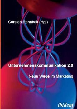 Paperback Unternehmenskommunikation 2.0 - Neue Wege im Marketing. [German] Book