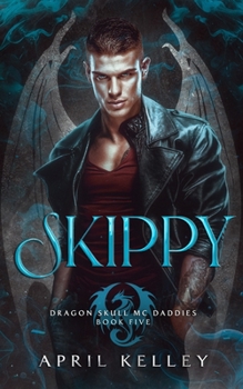 Skippy: MM Dragon Shifter Romance (Dragon Skull MC Daddies) - Book #5 of the Dragon Skull MC Daddies