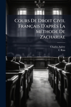 Paperback Cours De Droit Civil Français D'après La MÃ(c)thode De Zachariae [French] Book