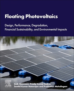 Paperback Floating Photovoltaics: Design, Performance, Degradation, Financial Sustainability, and Environmental Impacts Book