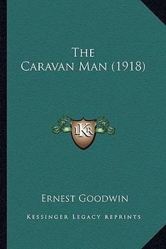 Paperback The Caravan Man (1918) Book