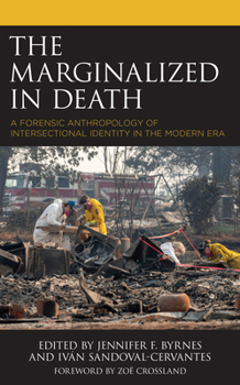 Hardcover The Marginalized in Death: A Forensic Anthropology of Intersectional Identity in the Modern Era Book