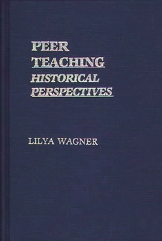 Hardcover Peer Teaching: Historical Perspectives Book